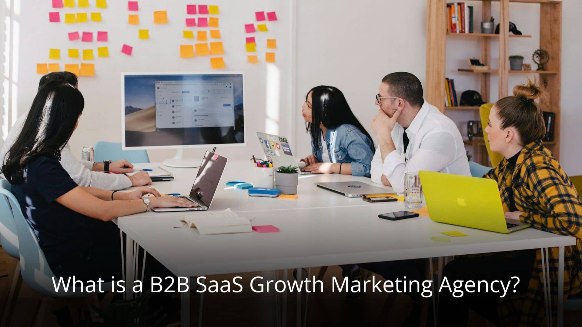 What is a B2B SaaS Growth Marketing Agency?